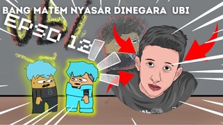 EPSD 12 : BANG MATEM DI NEGARA UBI