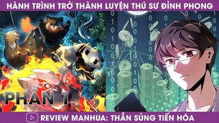 REVIEW MANHUA: THẦN SỦNG TIẾN HÓA | PHẦN 1 | REVIEW TRUYỆN | HAPPY COMICS