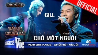 CHỜ MỘT NGƯỜI - GILL vào vai Trường Giang kể câu chuyện của riêng mình | Rap Việt 2024 [Performance]