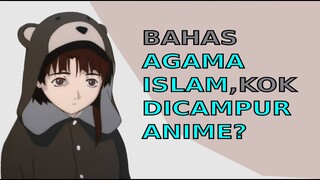 Bahas Agama kok Dicampur Anime? ft Serial Experiments Lain anime islam