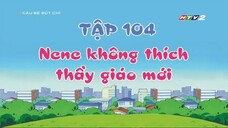 [Lồng tiếng] Shin – Cậu bé bút chì | Tập 104 - Nene không thích thầy giáo mới (Tập cuối)