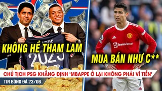 BẢN TIN 23/6| Mbappe ở lại PSG không phải VÌ TIỀN? MU chuyển nhượng NG*, Ronaldo chuồn khẩn cấp