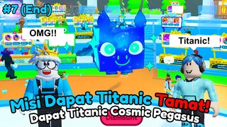 OMG !! AKU DAPAT TITANIC COSMIC PEGASUS & TITANIC JELLY CAT DI UPDATE PET SIMULATOR X #7 (Tamat)