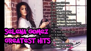 SELENA GOMEZ GREATEST HITS