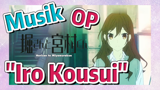 [Hori san to Miyamura kun] Musik | OP "Iro Kousui"