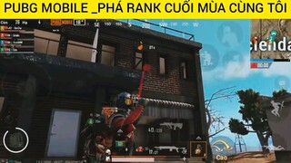 Pubg Mobile Pha Rank cuối mùa cùng ae #5