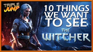 10 Things We Want To See In The Next Witcher Game