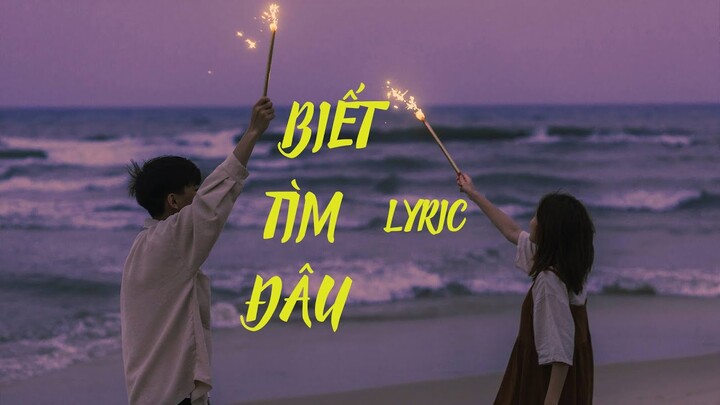 Khát khao mong trở lại một ngày êm đêm ...Biết Tìm Đâu Lyric | Nhạc Lofi Hot TikTok Gây Nghiện 2022