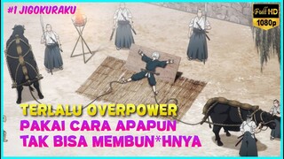 TERLALU OVERPOWER || METODE EKSEKUSI APAPUN TAK BISA MEMBUNUHNYA !! Alur Cerita Anime Jigokuraku