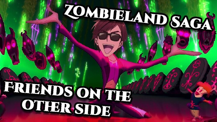 Zombieland Saga AMV - "Friends on the Other Side"