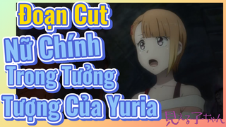 [Tôi Có Thể Nhìn Thấy Chúng] Đoạn Cut | Nữ Chính Trong Tưởng Tượng Của Yuria