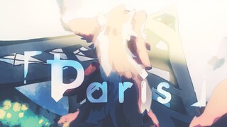【 AMV/自制动画 】「 Paris 」