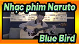 [Nhạc phim Naruto] Blue Bird (Cover Ghi ta / Remix)