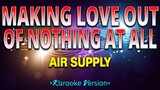 Making Love Out of Nothing at All - Air Supply [Karaoke Version]