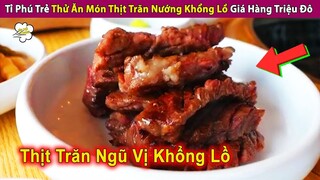 Tỉ Phú Trẻ Đi Ăn Thịt Rắn Nướng Khổng Lồ Có Giá Hàng Triệu Đô | Review Con Người Và Cuộc Sống