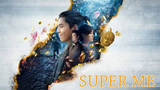 Super Me (2019) (Chinese Drama Fantasy) W/ English Subtitle HD