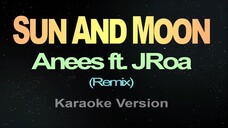 SUN AND MOON - Anees ft. JRoa