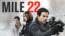 Mile 22 (2018) คนมหากาฬเดือดมหาประลัย(1080P) HD พากษ์ไทย