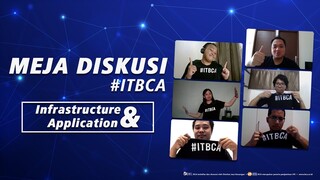 Meja Diskusi #ITBCA | Application & Infrastucture Team