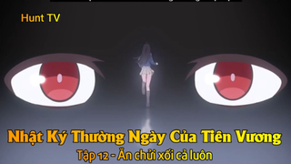 Nhật Ký Thường Ngày Của Tiên Vương Tập 12 - Ăn chửi xối xả luôn