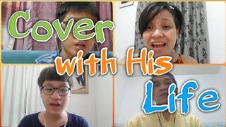 Cover with His Life | Acapella