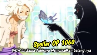 SPOILER OP 1060 !! AKHIRNYA  IM SAMA  MUNCUL !! KEKUATANYA LANGSUNG MERATAKAN SUATU NEGARA ?