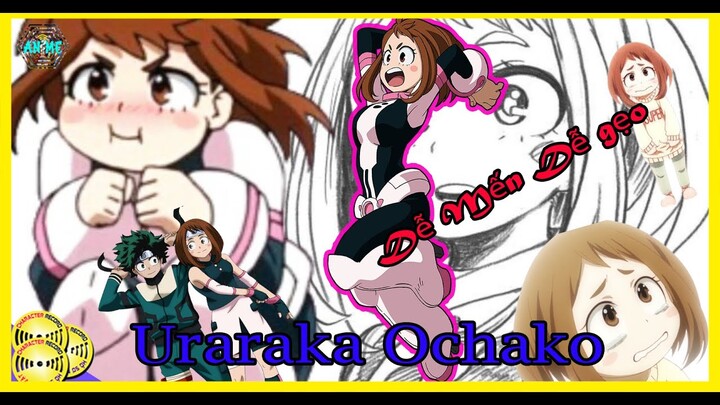 Uraraka OChako Cô Nàng Dễ Thương Dễ Mến Dễ Gẹo Học Viện Anh Hùng | Hồ Sơ Nhân Vật