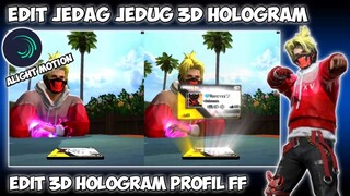 CARA EDIT JEDAG JEDUG 3D HOLOGRAM PROFIL FF DI ALIGHT MOTION