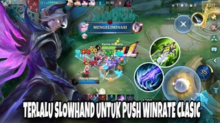 Terlalu slowhand untuk push winrate clasic