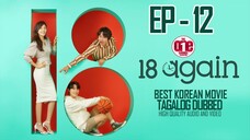 18 Again - EP12 Tagalog Dubbed HQ