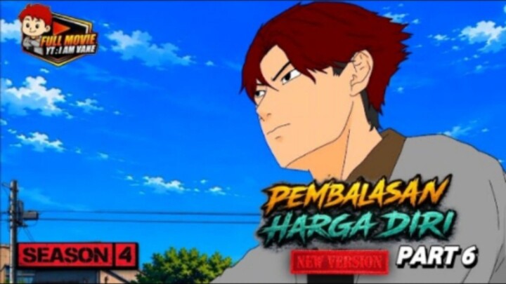 PEMBALASAN HARGA DIRI PART 6 - SEASON 4