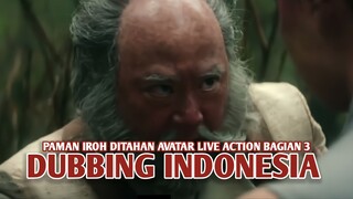 Paman Iroh Ditahan | Avatar Live Action [DubbingIndonesia] Bagian 3