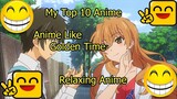 My Top 10 Anime | Relaxing Anime | Top 10 Anime Like Golden Time