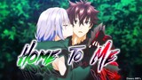 I Got a Cheat Skill in Another World and Became Unrivaled in The Real World「AMV」Home To Me ᴴᴰ
