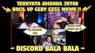 Ternyata AMANDA JKT48 Bocil VP GEBY Gesss❗| DISCORD BALA BALA❗PART 10