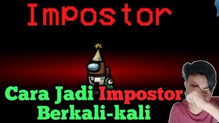 TERBARU CARA MENJADI IMPOSTOR AMONG US BERKALI KALI