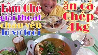 Tâm Chè giải cứu cho Thánh Ăn Chực và ăn cá Chép 4kg lTâm Chè Vĩnh Long