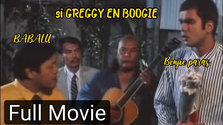 si GREGGY en BOOGIE (BABALU and Benjie paras) full movie