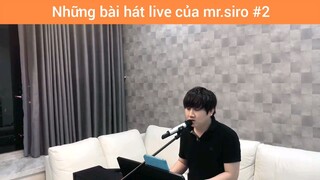 Những bài hát live mr.siro siêu hay p2