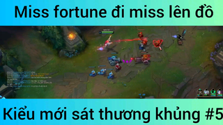 Miss fortune đi miss lên đồ kiểu mới sát thương khủng #3