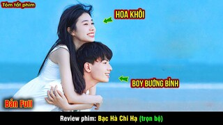 Hoa Khôi Của Trường Bị Trai Bướng Bỉnh Theo Đuổi Và Cái Kết | review phim: Bạc Hà Chi Hạ bản full