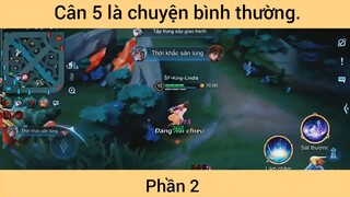 Cân 5 là chuyện bình thường #2