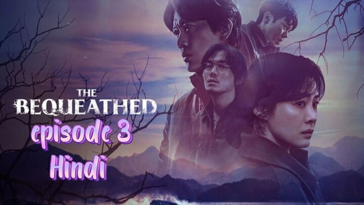 The bequeathed kdrama in Hindi episode 3 (2024- thriller)