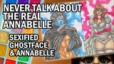NEVER talk about the REAL ANNABELLE | SEXIFIED Horror film Villains | Part 2 | Ghostface & Annabelle