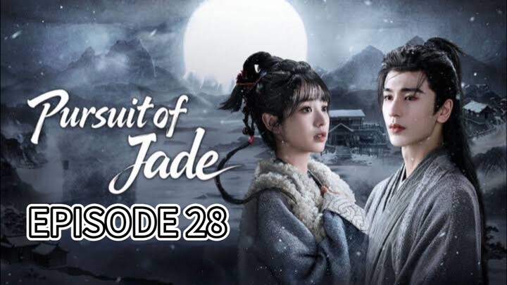 Pursuit of Jade Episode 28