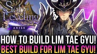 Solo Leveling Arise - Best Lim Tae Gyu Build! *Artifact & Teams & Skills Upgrade Priority*