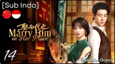 [Sub Indo] Marry Him in Her Place – Eps. 14 (2025)