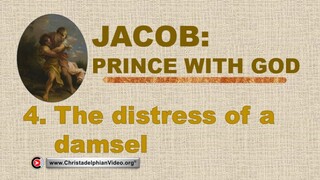 Jacob Prince with God #4 'The distress of a damsel'