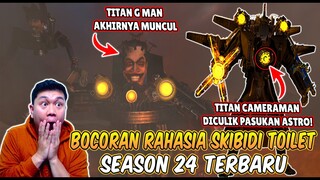 BOCORAN TERBARU SEASON 24 SKIBIDI TOILET! TITAN CAMERAMAN TERTANGKAP & KEMUNCULAN G MAN TOILET TITAN