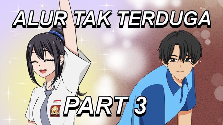 #298  ALUR TAK TERDUGA PART 3 - Drama Animasi Sekolah Kode Keras buat Cowok dari